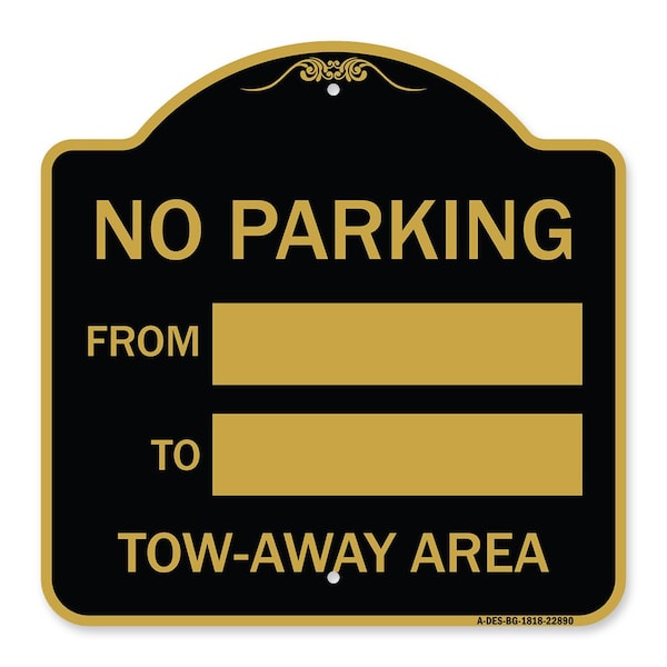 Signmission No Parking From-to W/ Blank Space, Black & Gold Aluminum Sign, 18" x 18", BG-1818-22890 A-DES-BG-1818-22890 - main